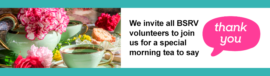 Image of An invitation to all our wonderful volunteers to join us at a special morning tea.